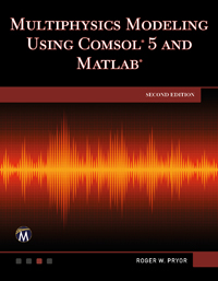 Multiphysics Modeling Using COMSOL 5 and MATLAB, Second Edition Book Cover